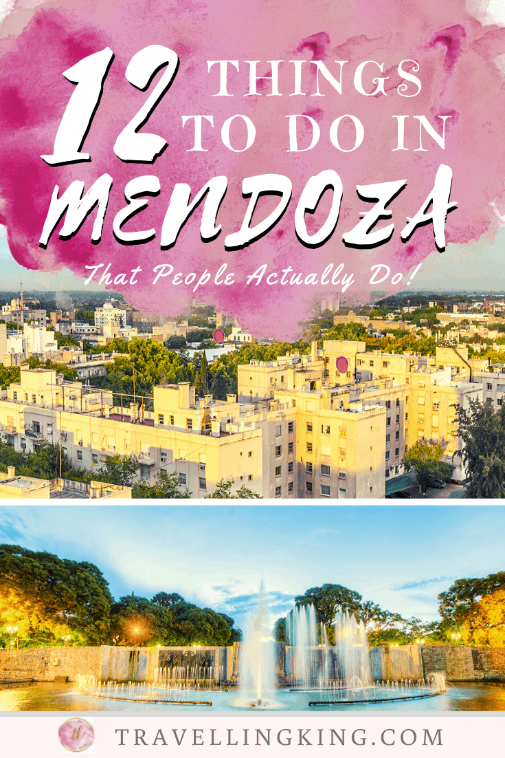 12 Things to do in Mendoza - That People Actually Do!