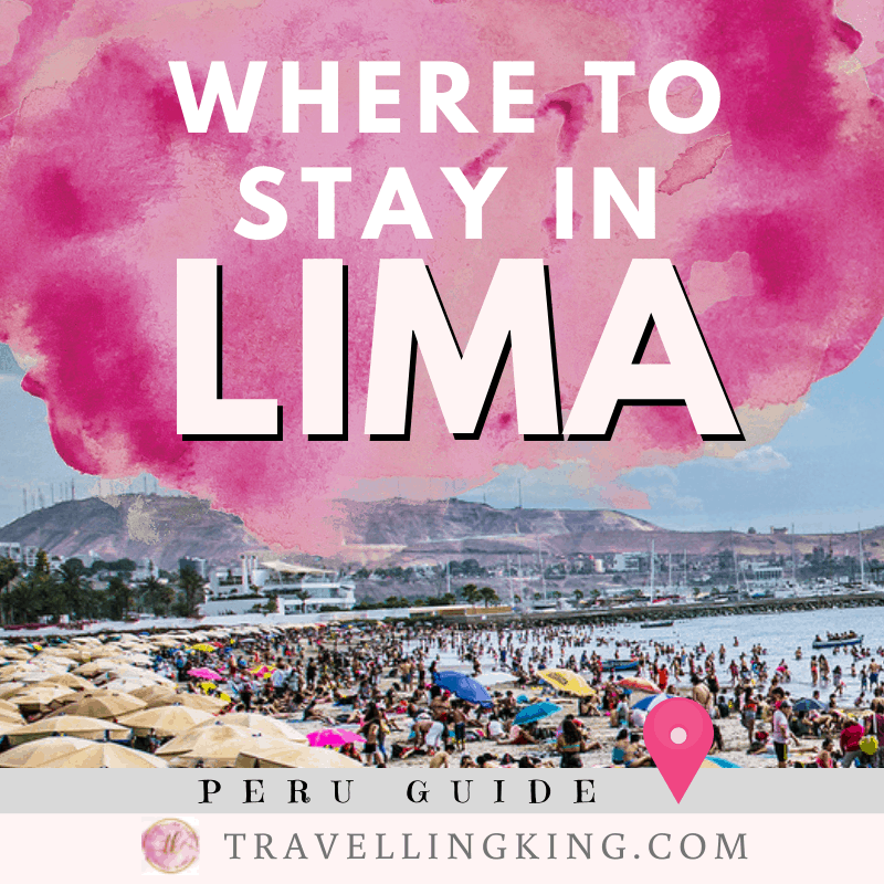 Comprehensive Where to stay in Lima Guide for 2023