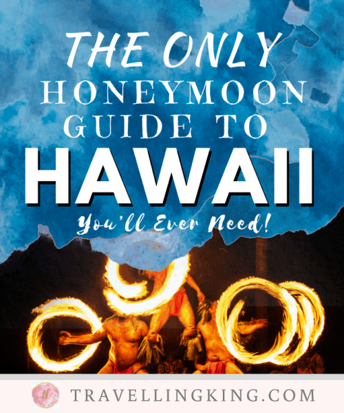 The Only Honeymoon Guide to Hawaii You’ll Ever Need!