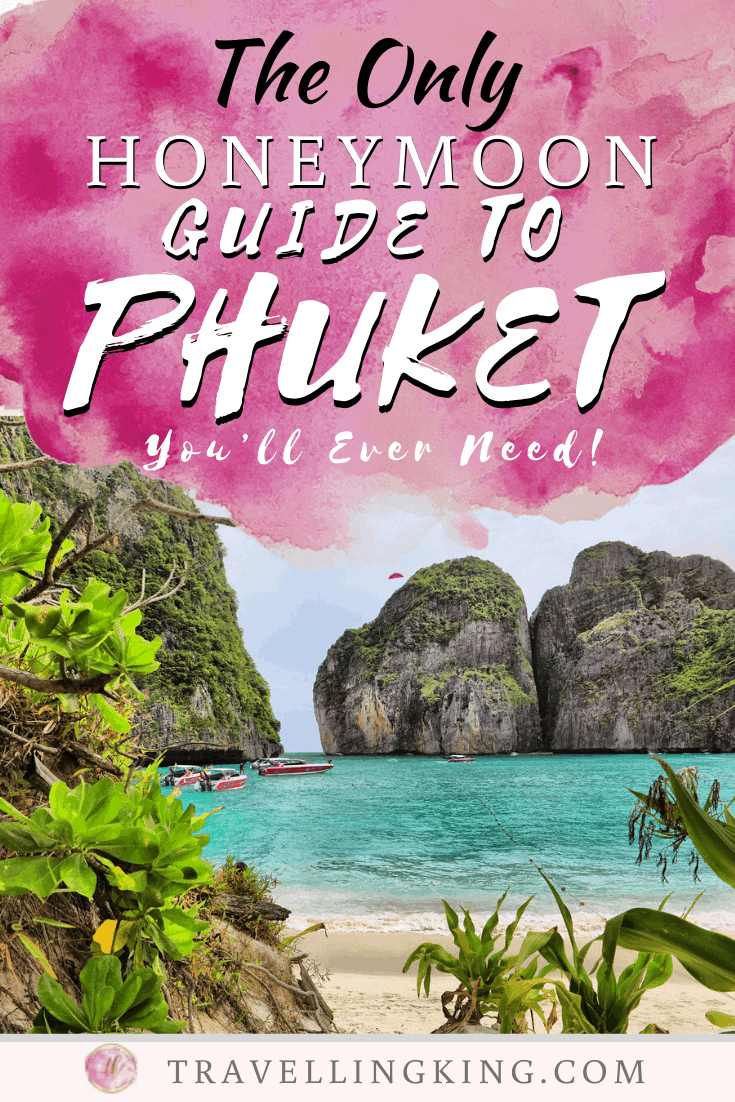 The Only Honeymoon Guide to Phuket You’ll Ever Need!