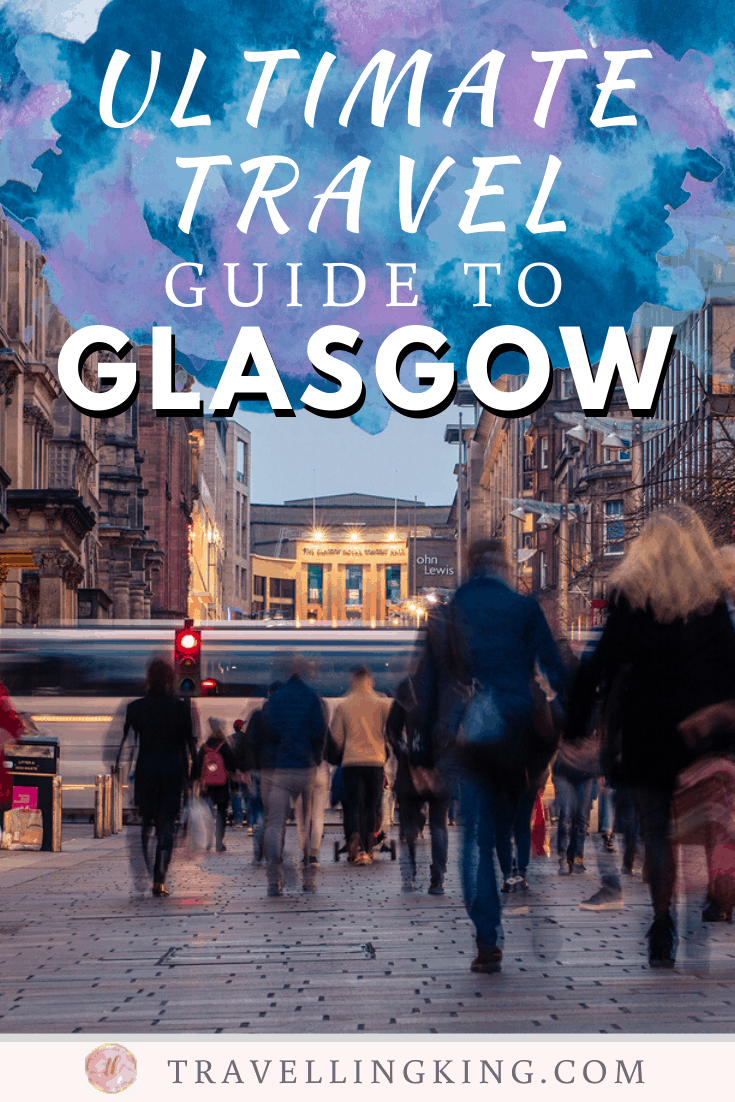Ultimate Travel Guide to Glasgow