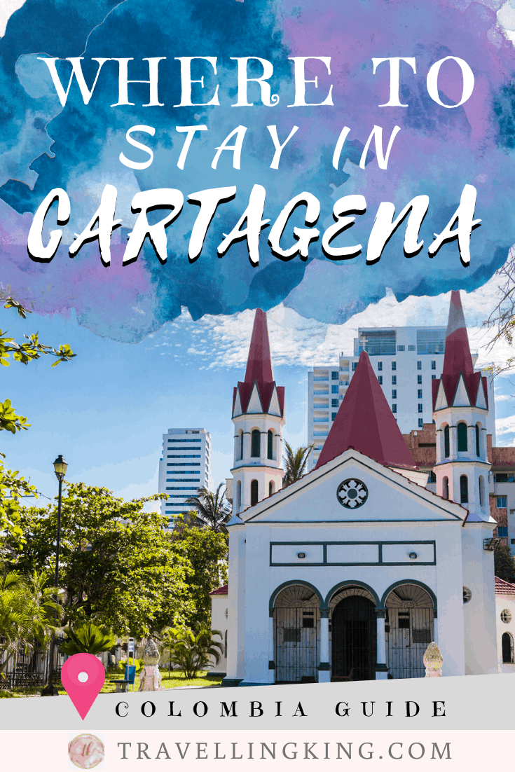 Must Read Where To Stay In Cartagena Comprehensive Guide For 2021