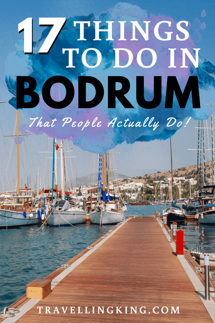 17 Things to do in Bodrum - That People Actually Do!