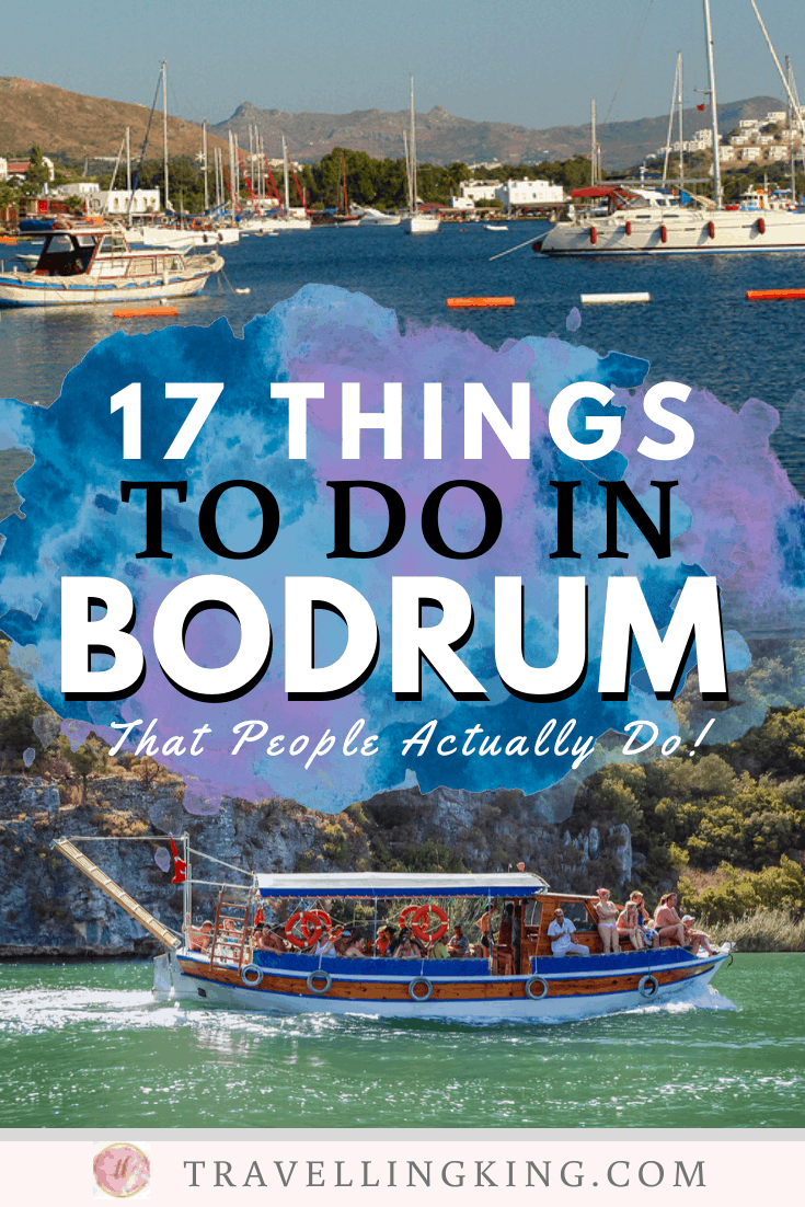 17 Things to do in Bodrum - That People Actually Do!