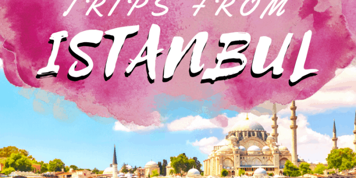 Best Day Trips from Istanbul