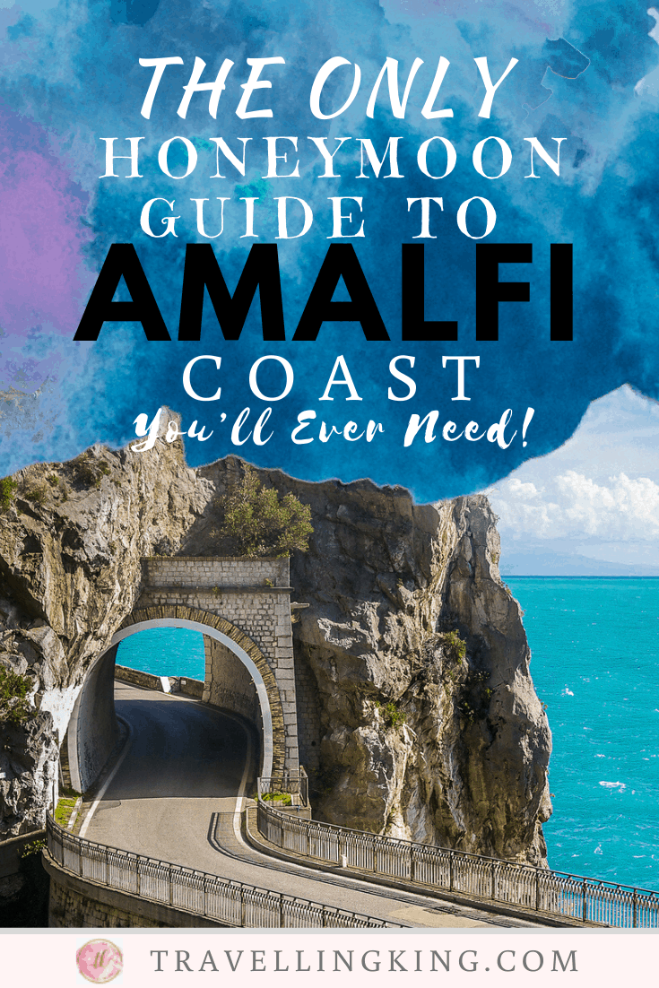 The Only Honeymoon Guide to Amalfi Coast You’ll Ever Need!