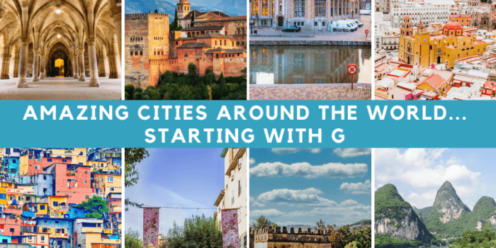 Amazing cities around the world…. Starting with G
