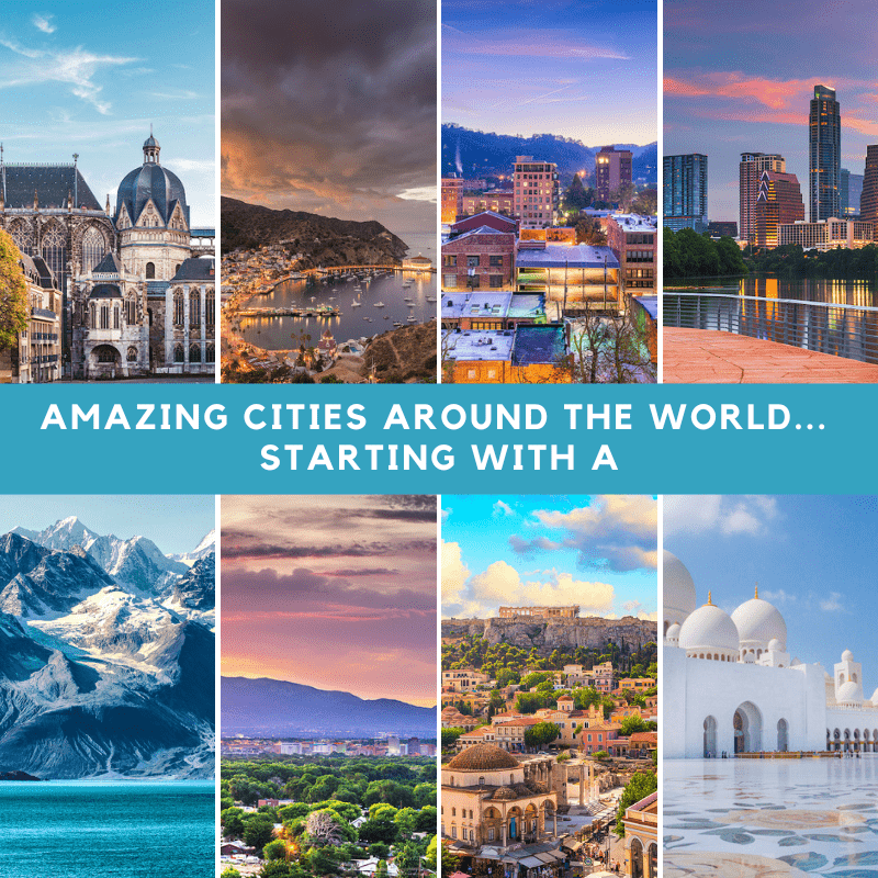 Amazing cities around the world…. Starting with A