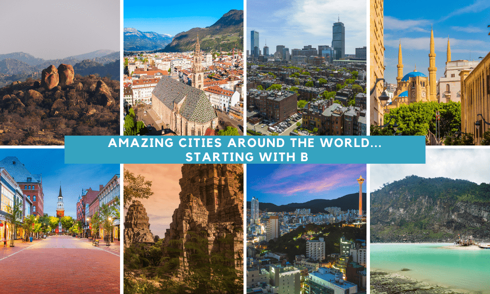 Amazing cities around the world…. Starting with B