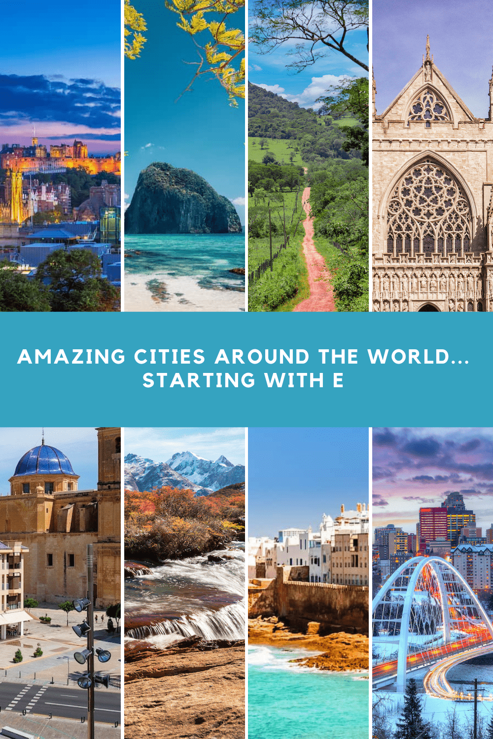 Wonderful cities around the world…. Starting with E