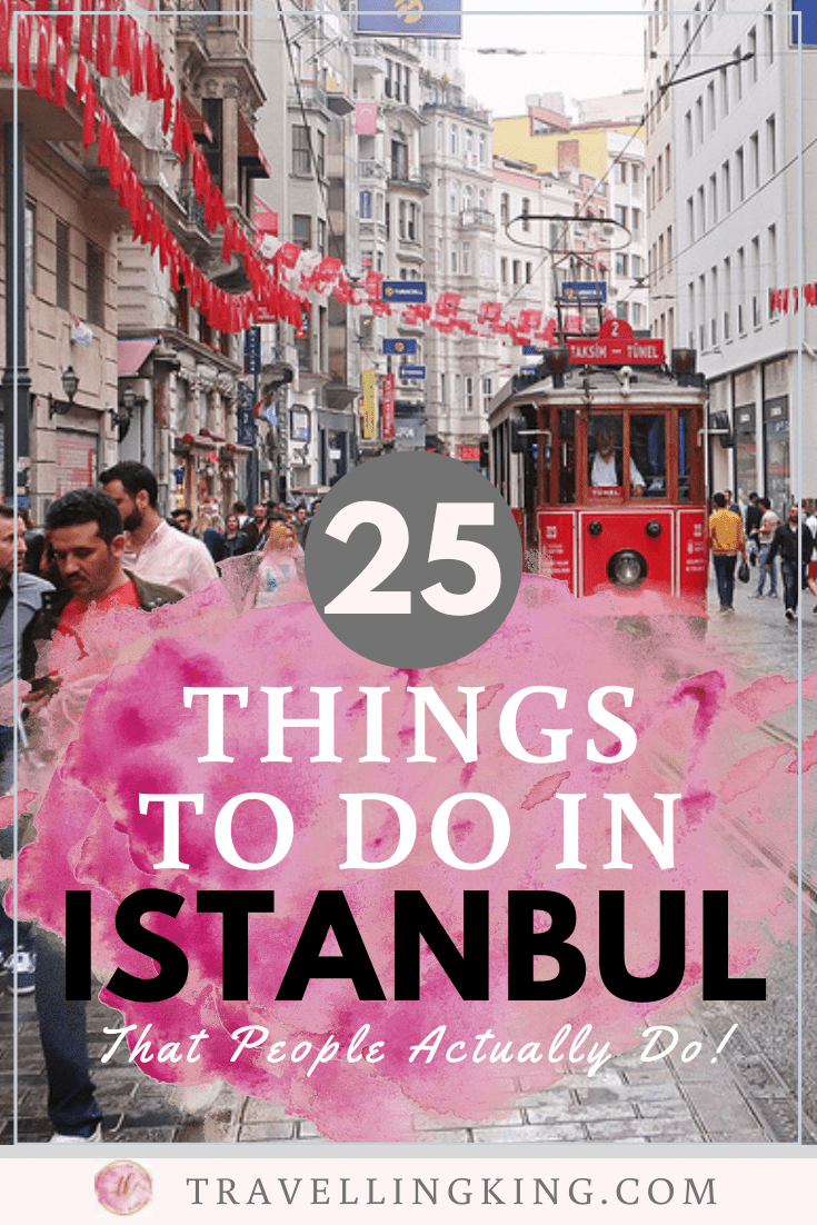 25 Things to do in Istanbul - That People Actually Do!