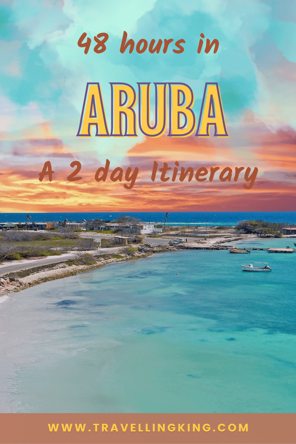 48 hours in Aruba - A 2 day Itinerary