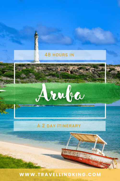 48 hours in Aruba A 2 day Itinerary