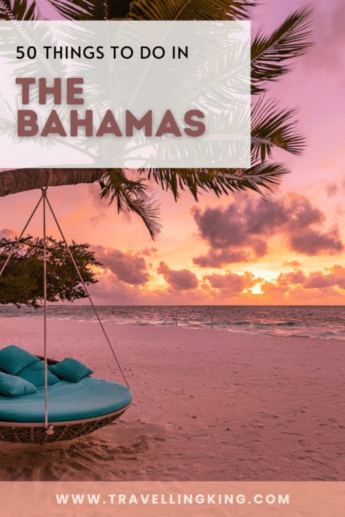 50 Things to do in The Bahamas - That People Actually Do