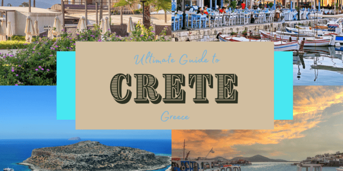 Ultimate Guide to Crete, Greece 