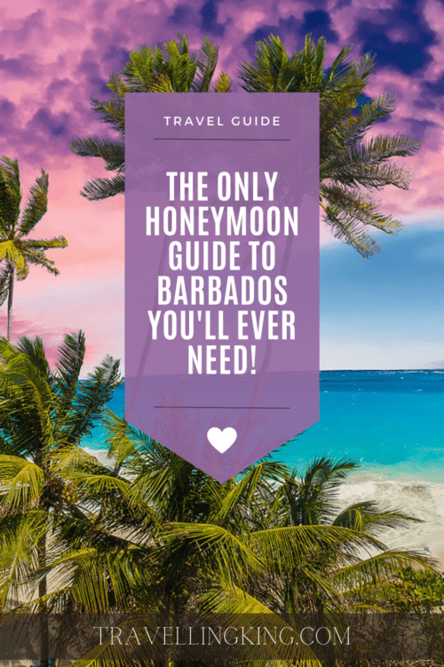The Only Honeymoon Guide to Barbados You'll Ever Need!