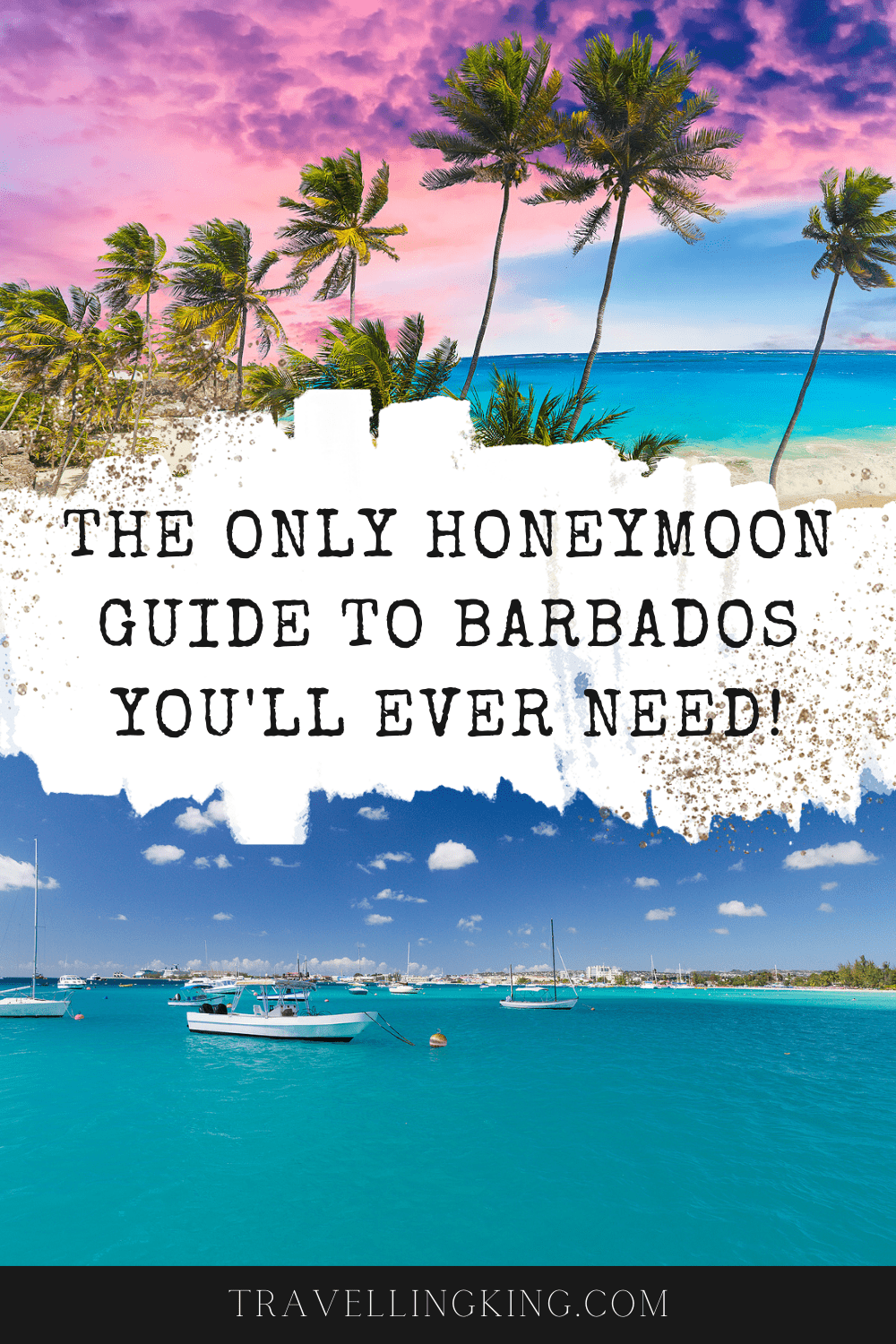 The Only Honeymoon Guide to Barbados You'll Ever Need!