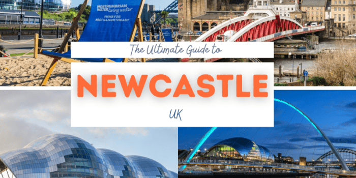 The Ultimate Guide to Newcastle UK