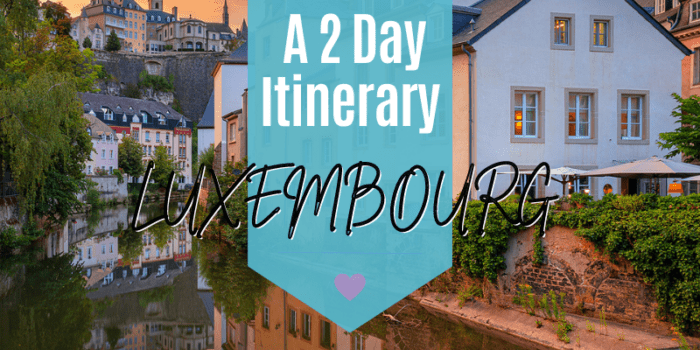 48 hours in Luxembourg - A 2 day Itinerary