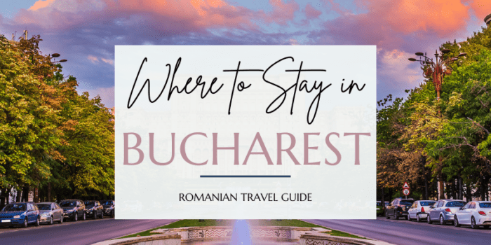 Where to Stay in Bucharest