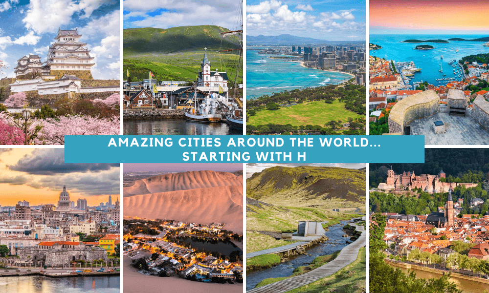 Amazing cities around the world…. Starting with H