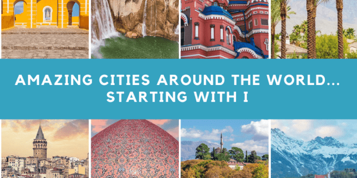 Amazing cities around the world…. Starting with I