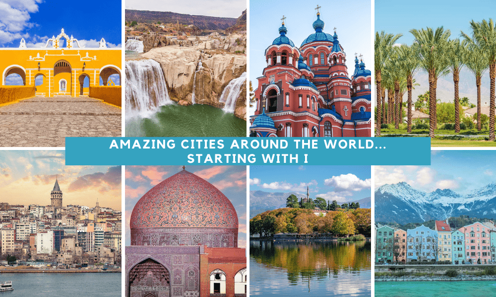 Amazing cities around the world…. Starting with I