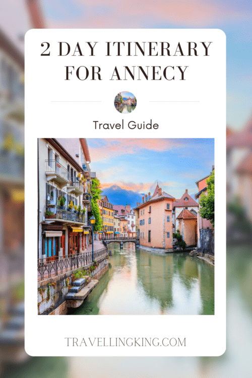 What To Do in Annecy in 2 Days - 48 Hours Itinerary