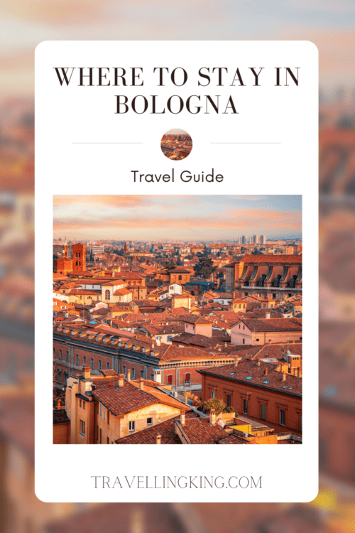 Where to stay in Bologna [Best Places to Stay for 2024]