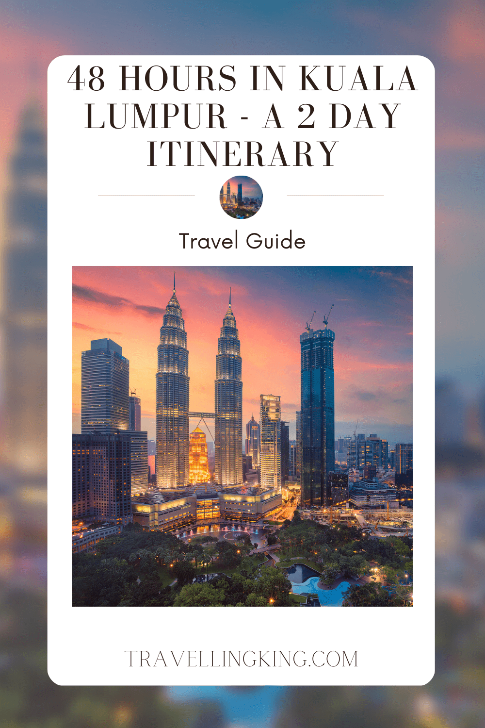 48 hours in Kuala Lumpur - A 2 day Itinerary