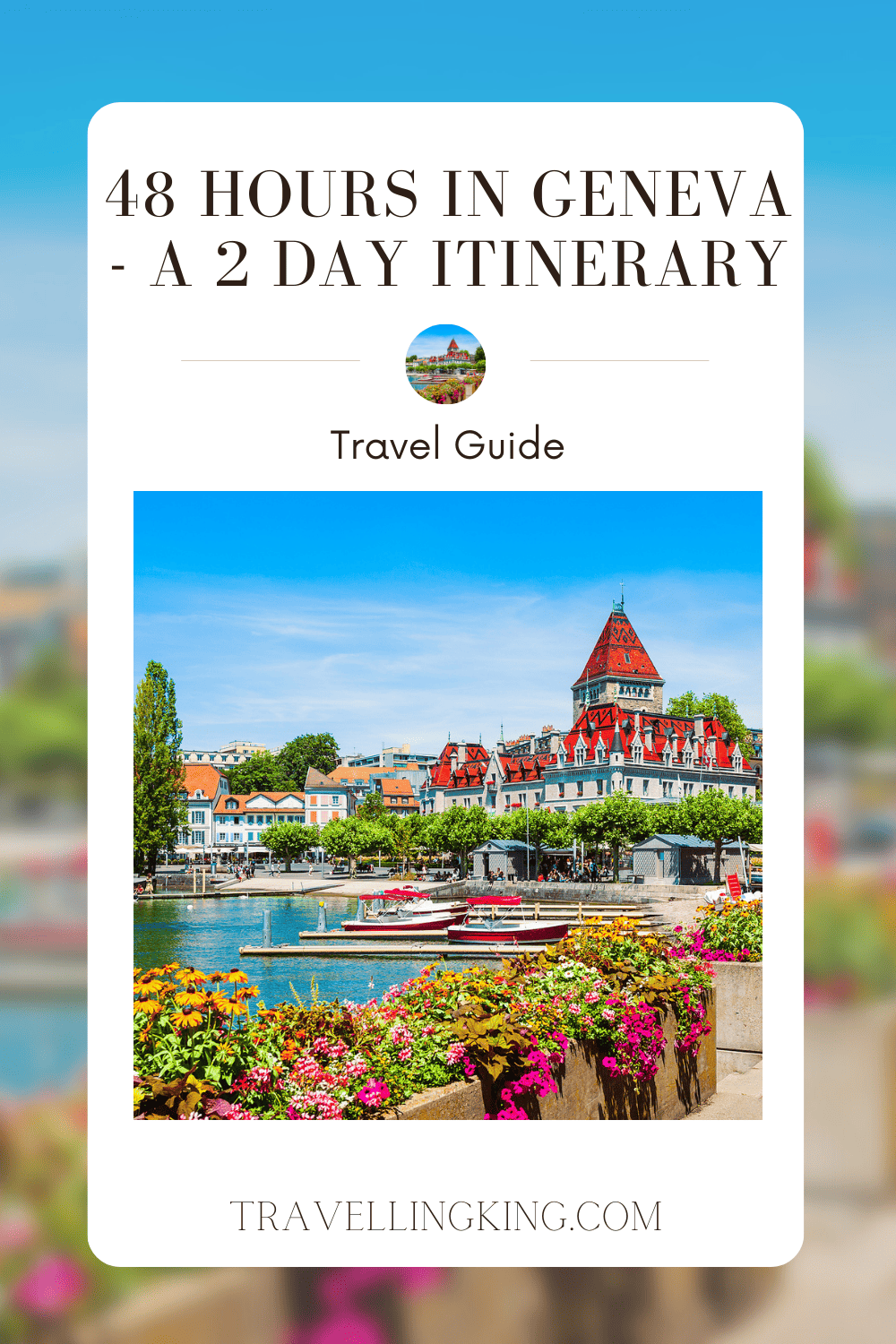 48 hours in Geneva - A 2 day Itinerary