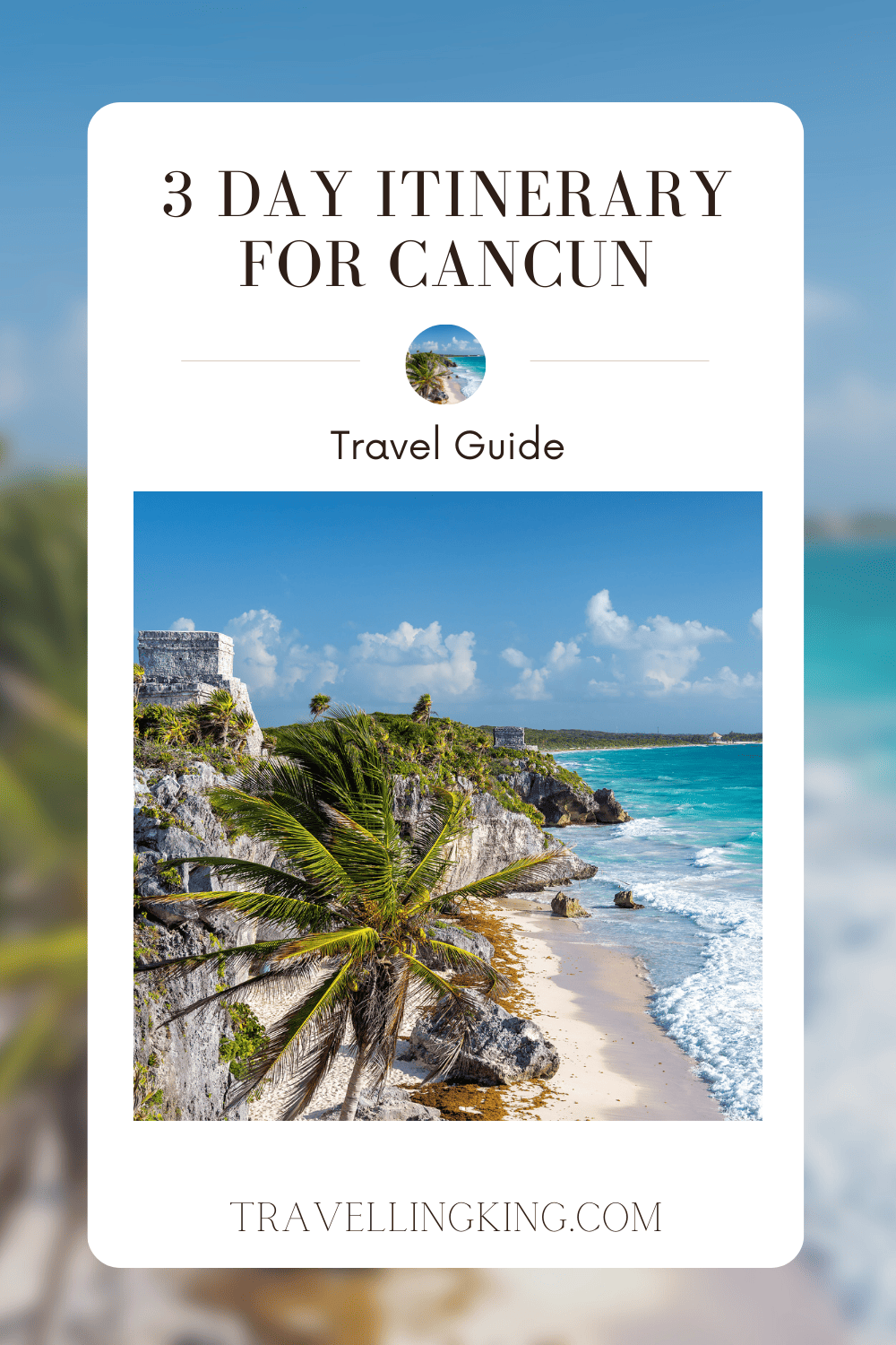 3 Day Itinerary for Cancun