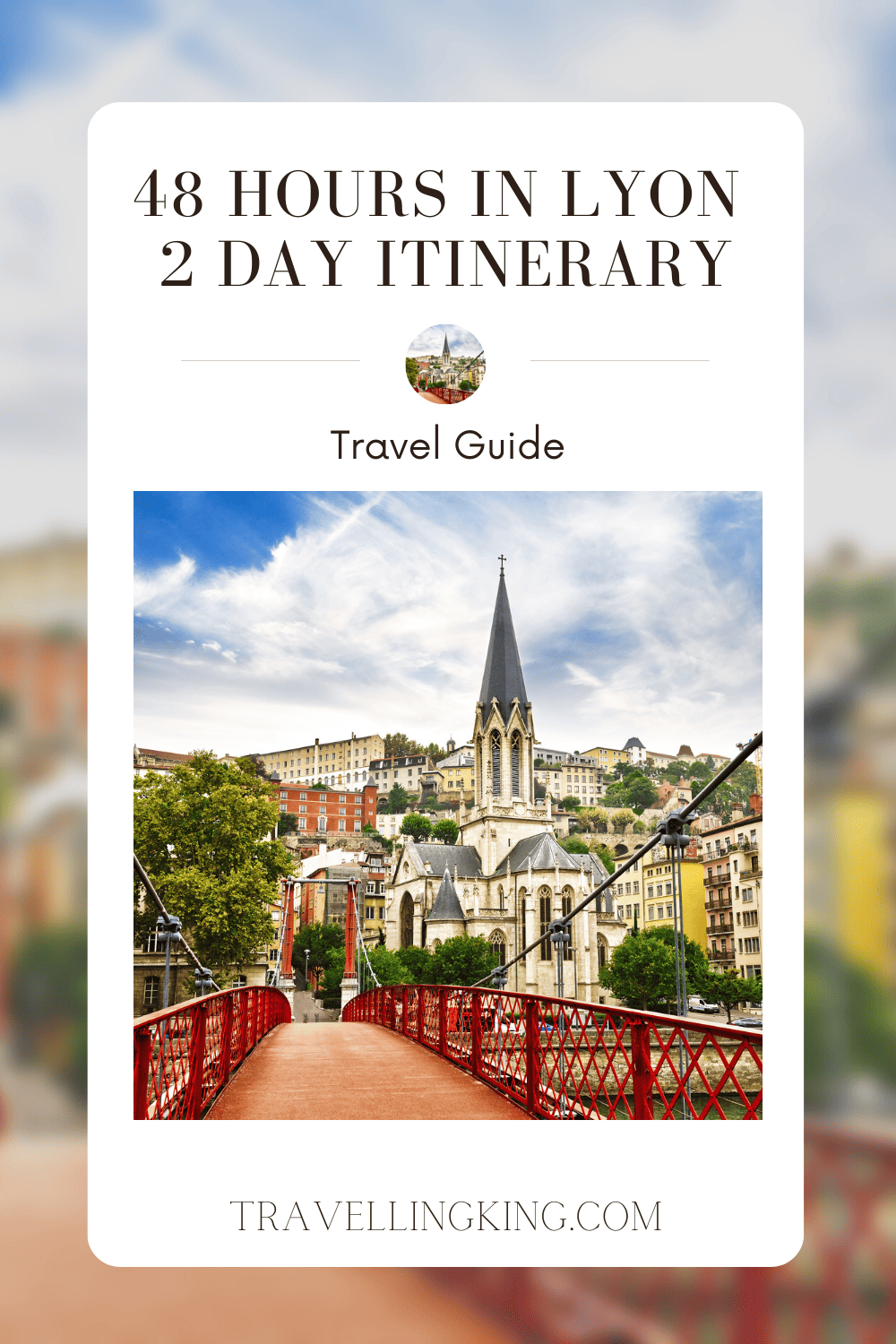 48 Hours in Lyon - 2 Day Itinerary