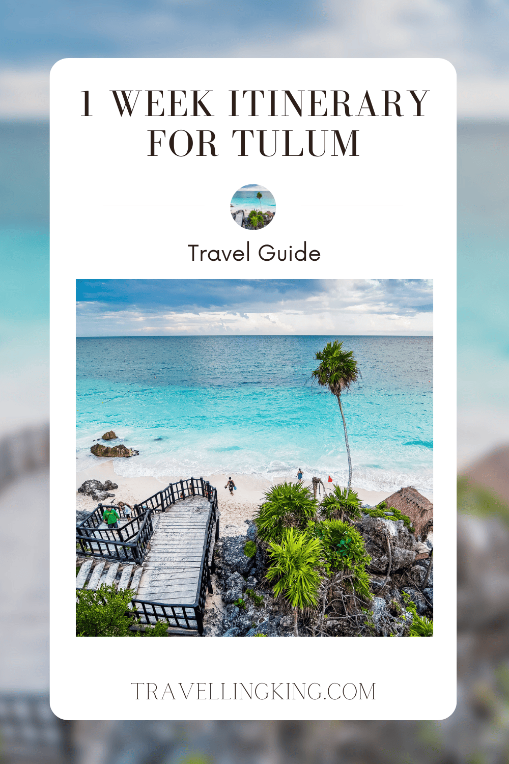 1 Week Itinerary For Tulum