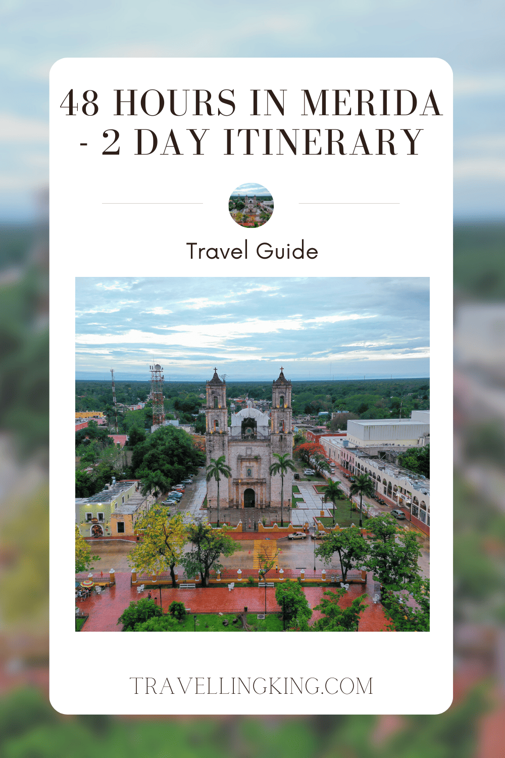 48 Hours In Merida - 2 Day Itinerary