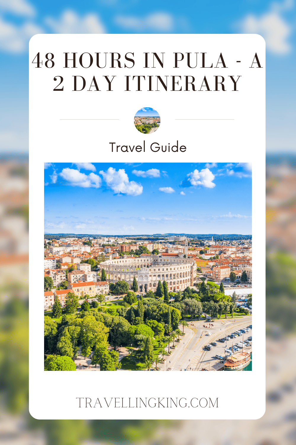 48 hours in Pula - A 2 day Itinerary