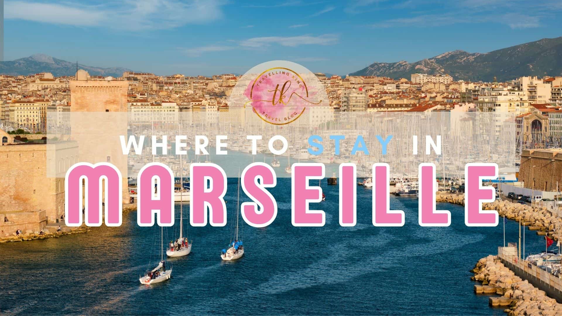 Where to stay in Marseille [Best Places to Stay for 2024]