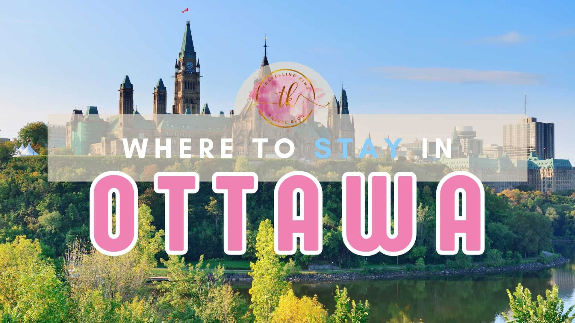 Where to stay in Ottawa [Best Places to Stay for 2024]