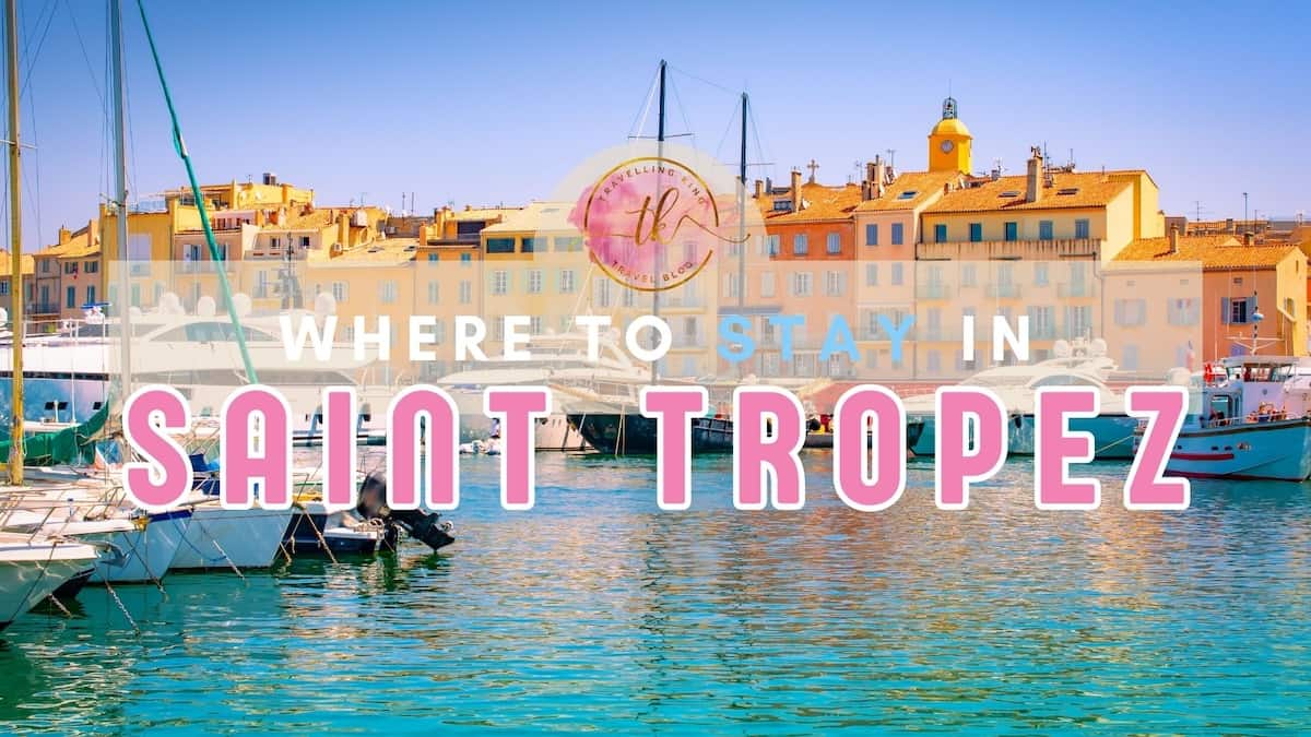 Where to stay in Saint Tropez [Best Places to Stay for 2024]