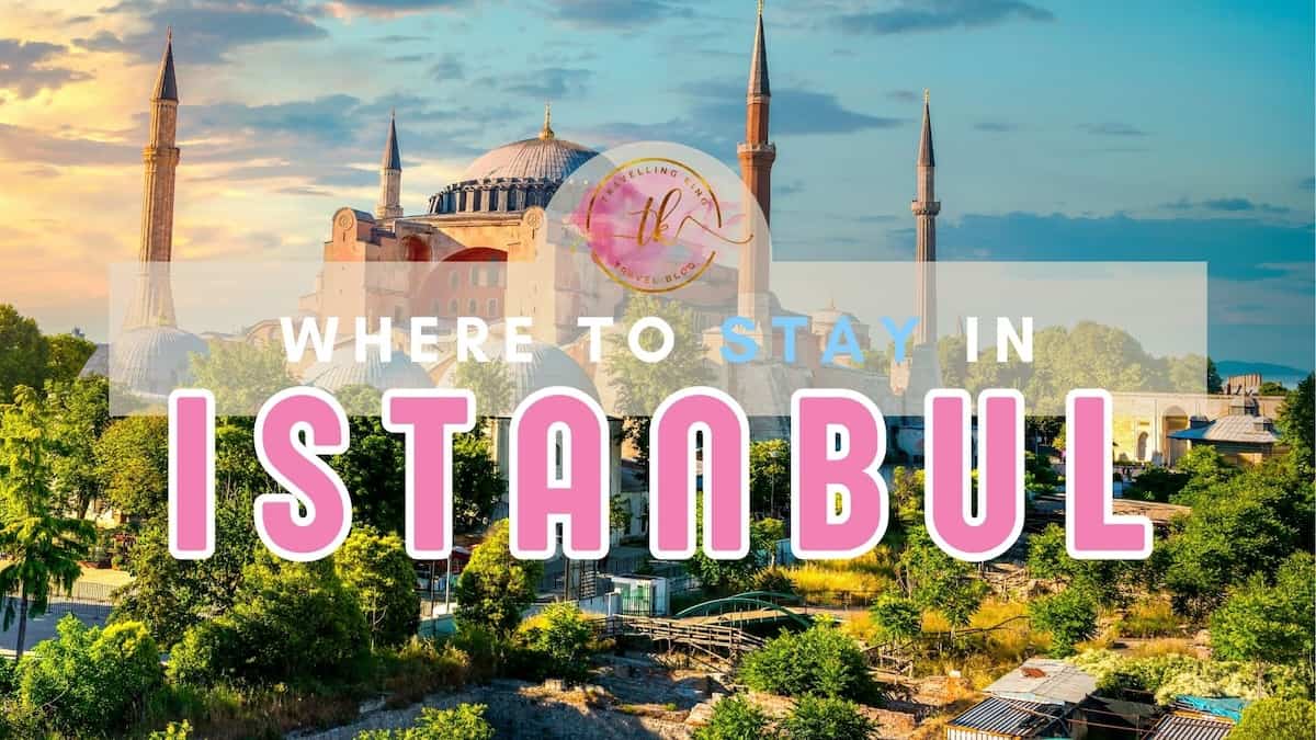 Where to stay in Istanbul [Best Places to Stay for 2024]