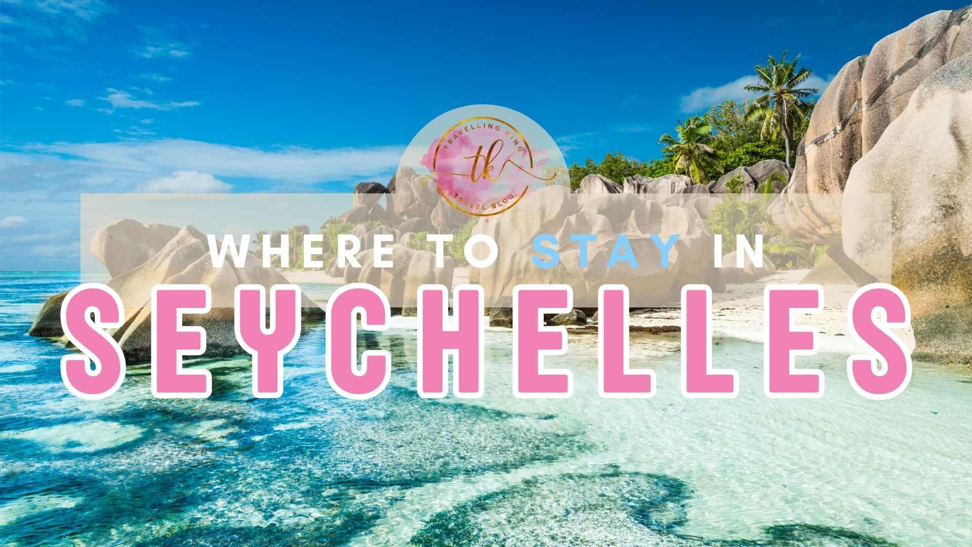 Where to stay in the Seychelles [Best Places to Stay for 2024]