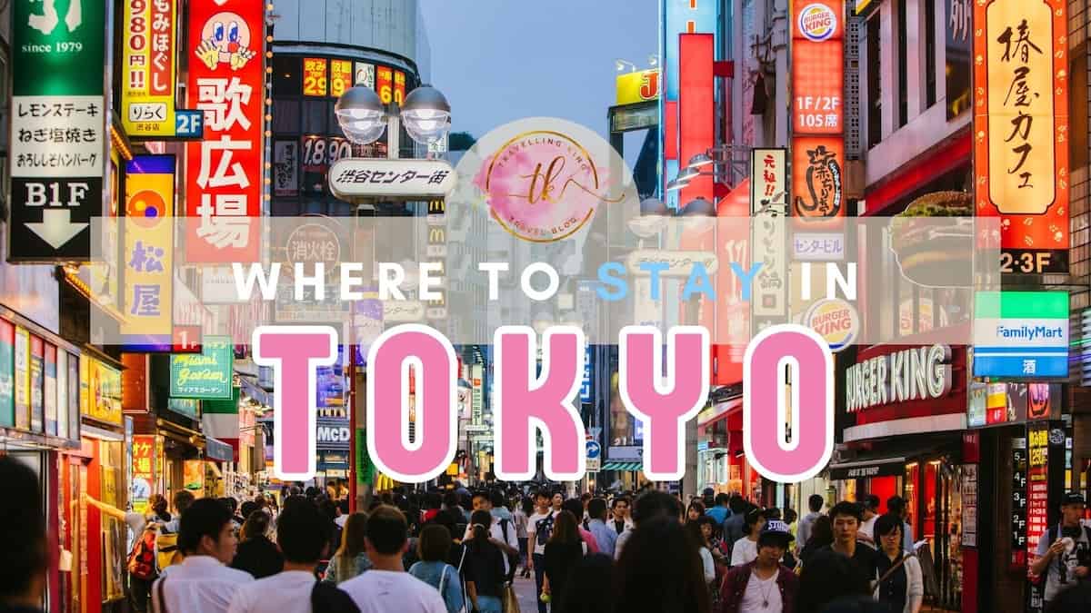 Where to stay in Tokyo [Best Places to Stay for 2024]